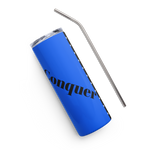 Conquer Stainless Steel Tumbler